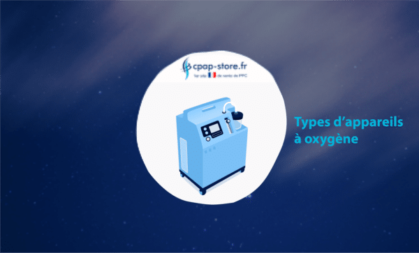 types appareils orxygene_cpap-store.fr
