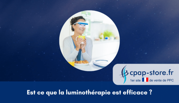 Est ce que la luminothérapie est efficace cpap-store.fr